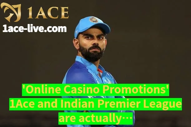 'Online Casino Promotions' 1Ace and Indian Premier League.webp