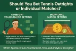 Should You Bet Tennis Outrights or Individual Matches.webp