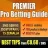 Premier Pro Betting Guide